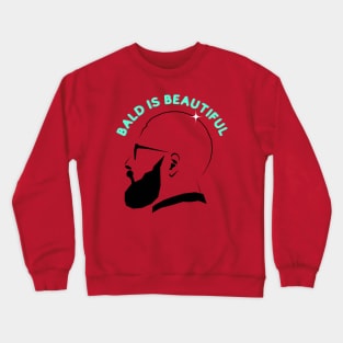 Bald is beautiful Crewneck Sweatshirt